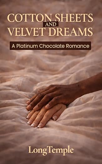 Cotton Sheets and Velvet Dreams: A Platinum Chocolate Romance